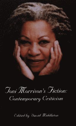 bokomslag Toni Morrison's Fiction