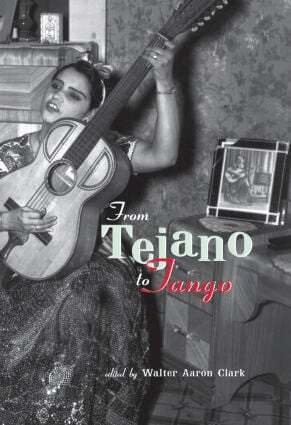 Walter Aaron Clark - From Tejano to Tango, Inbunden