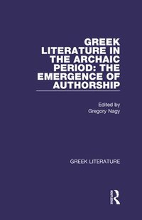 bokomslag Greek Literature in the Archaic Period: The Emergence of Authorship