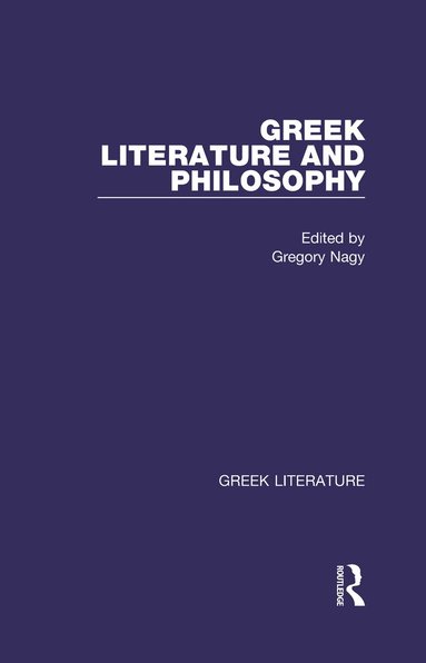 Gregory Nagy - Greek Literature and Philosophy, Inbunden