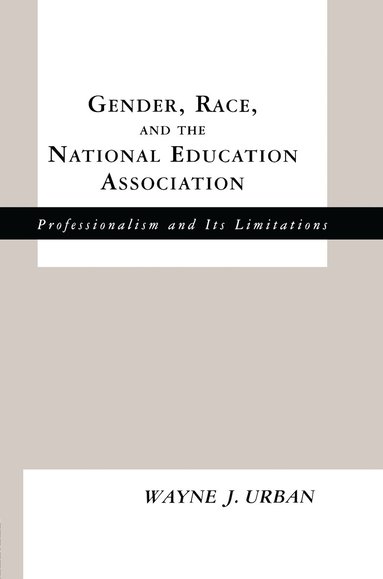 bokomslag Gender, Race and the National Education Association