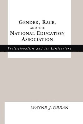 Gender, Race and the National Education Association 1