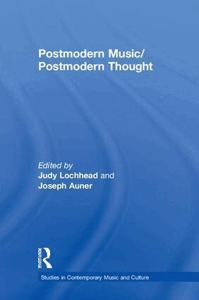 Judy Lochhead, Joseph Auner - Postmodern Music/Postmodern Thought, Inbunden