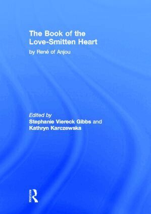 Rene D'Anjou, Kathryn Karczenska - Book of The Love-Smitten Heart, Inbunden