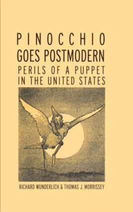 Richard Wunderlich, Thomas J. Morrissey - Pinocchio Goes Postmodern, Inbunden