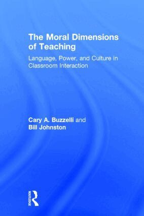 Cary Buzzelli, Bill Johnston - Moral Dimensions of Teaching, Inbunden