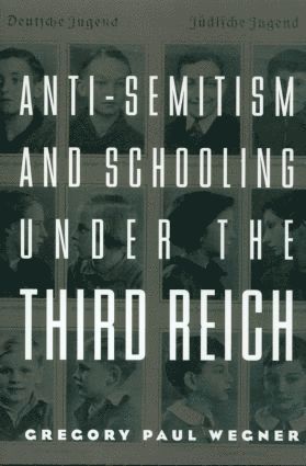 bokomslag Anti-Semitism and Schooling Under the Third Reich