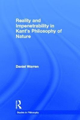 Reality and Impenetrability in Kant's Philosophy of Nature 1