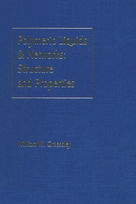 William W. Graessley, USA.) Graessley, William W. (William W. Graessley, Professor Emeritus, Princeton University - Polymeric Liquids & Networks, Inbunden