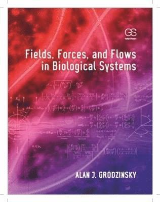 Fields, Forces, and Flows in Biological Systems 1