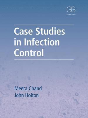 Meera Chand, John Holton, UK) Chand, Meera (Public Health England, UK) Holton, John (Public Health England - Case Studies in Infection Control, Häftad