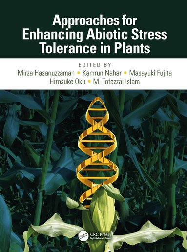 Mirza Hasanuzzaman, Kamrun Nahar, Masayuki Fujita, Hirosuke Oku, Tofazzal Islam - Approaches for Enhancing Abiotic Stress Tolerance in Plants, Inbunden