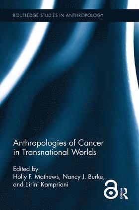 Anthropologies of Cancer in Transnational Worlds 1