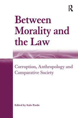 Italo Pardo - Between Morality and the Law, Häftad
