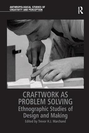 Trevor H.J. Marchand - Craftwork as Problem Solving, Häftad