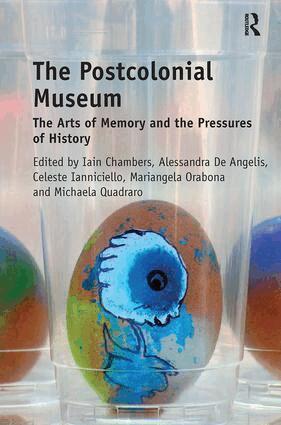 Iain Chambers, Alessandra De Angelis, Celeste Ianniciello, Mariangela Orabona - Postcolonial Museum, Häftad