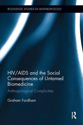 Graham Fordham - HIV/AIDS and the Social Consequences of Untamed Biomedicine, Häftad
