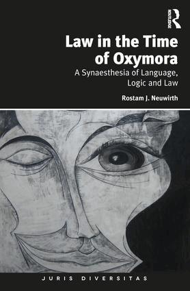 Rostam J. Neuwirth - Law in the Time of Oxymora, Inbunden