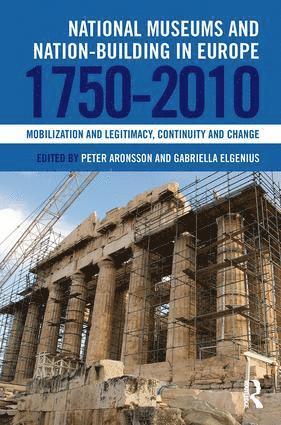 Peter Aronsson, Gabriella Elgenius, Sweden) Aronsson, Peter (Linnaeus University, UK) Elgenius, Gabriella (University of Oxford - National Museums and Nation-building in Europe 1750-2010, Häftad