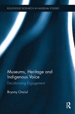 Bryony Onciul, UK) Onciul, Bryony (University of Exeter - Museums, Heritage and Indigenous Voice, Häftad