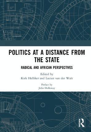 Kirk Helliker, Lucien van der Walt - Politics at a Distance from the State, Inbunden