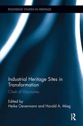 Harald A. Mieg, Heike Oevermann - Industrial Heritage Sites in Transformation, Häftad