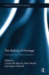 bokomslag The Making of Heritage