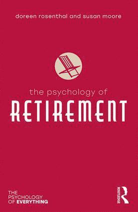 Susan M. Moore, Doreen A Rosenthal, Australia) Moore, Susan M. (Swinburne University, Doreen A. Rosenthal - Psychology of Retirement, Häftad