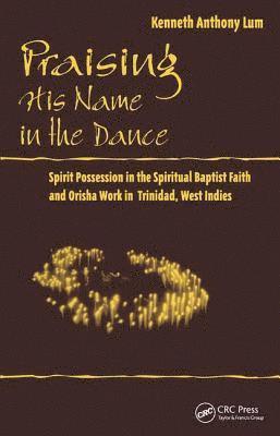 Kenneth Anthony Lum - Praising His Name In The Dance, Häftad