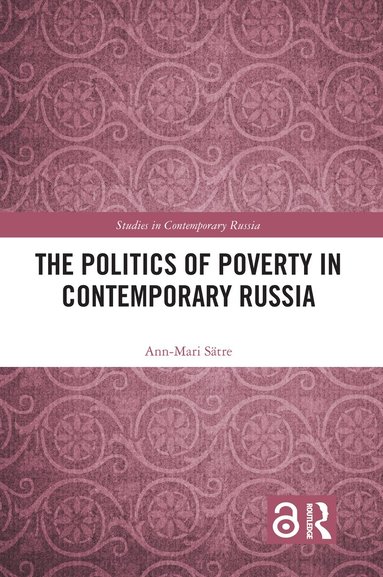 Ann-Mari Sätre - Politics of Poverty in Contemporary Russia, Inbunden