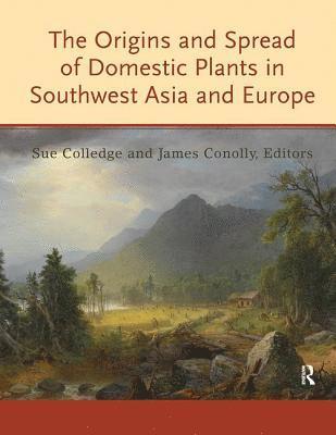 bokomslag The Origins and Spread of Domestic Plants in Southwest Asia and Europe