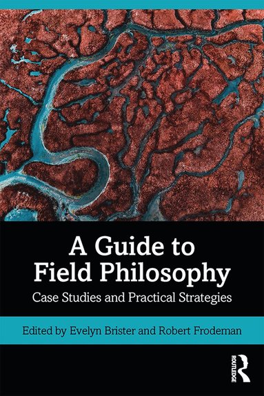 Evelyn Brister, Robert Frodeman - Guide to Field Philosophy, Inbunden