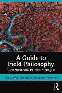 bokomslag A Guide to Field Philosophy