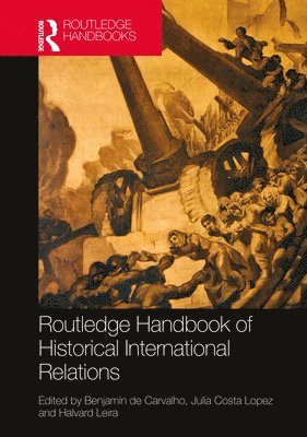 Routledge Handbook of Historical International Relations 1