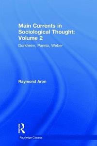 bokomslag Main Currents in Sociological Thought: Volume 2
