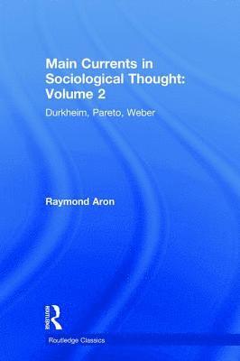 Main Currents in Sociological Thought: Volume 2 1