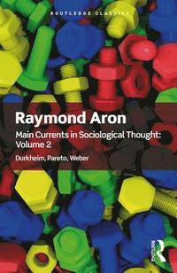 bokomslag Main Currents in Sociological Thought: Volume 2