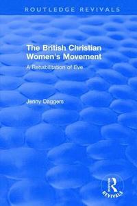 bokomslag Routledge Revivals: The British Christian Women's Movement (2002)