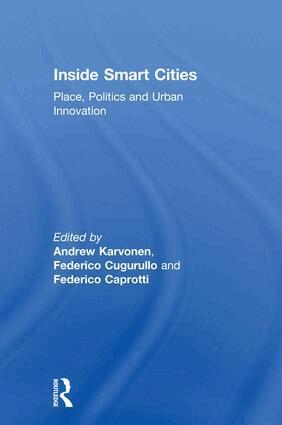Andrew Karvonen, Federico Cugurullo, Federico Caprotti - Inside Smart Cities, Inbunden