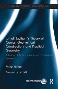 bokomslag Ibn al-Haytham's Theory of Conics, Geometrical Constructions and Practical Geometry