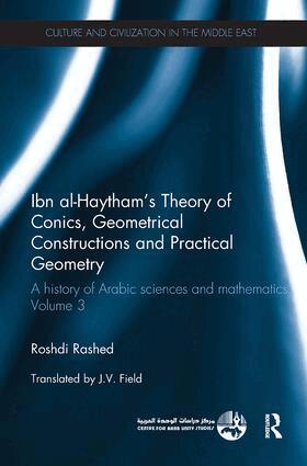 Roshdi Rashed - Ibn al-Haytham's Theory of Conics, Geometrical Constructions and Practical Geometry, Häftad