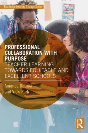 Amanda Datnow, Vicki Park - Professional Collaboration with Purpose, Häftad