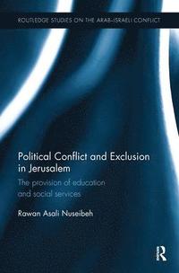 bokomslag Political Conflict and Exclusion in Jerusalem