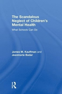 The Scandalous Neglect of Childrens Mental Health 1