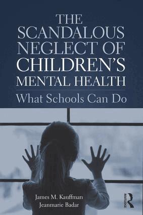 James M. Kauffman, Jeanmarie Badar - Scandalous Neglect of Children’s Mental Health, Häftad
