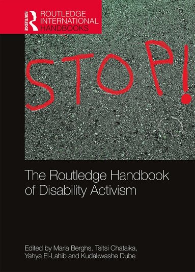 Maria Berghs, Tsitsi Chataika, Yahya El-Lahib, Kudakwashe Dube - Routledge Handbook of Disability Activism, Inbunden