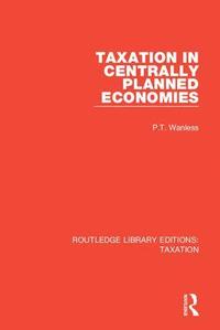 bokomslag Taxation in Centrally Planned Economies