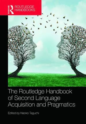 The Routledge Handbook of Second Language Acquisition and Pragmatics 1