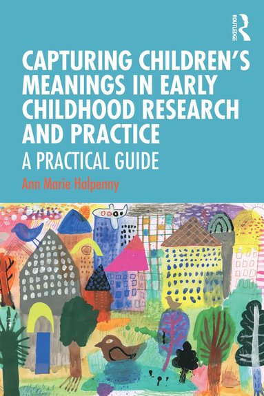 bokomslag Capturing Children's Meanings in Early Childhood Research and Practice