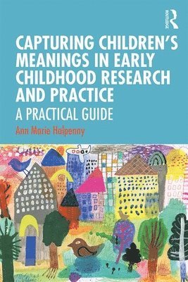Capturing Children's Meanings in Early Childhood Research and Practice 1